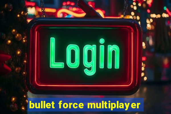 bullet force multiplayer